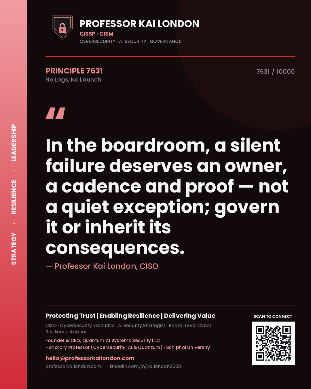 Quote card by Professor Kai London reading 'In the boardroom, a silent failure deserves an owner, a cadence and proof — not a quiet exception; govern it or inherit its consequences.'. From the book No Logs, No Launch.