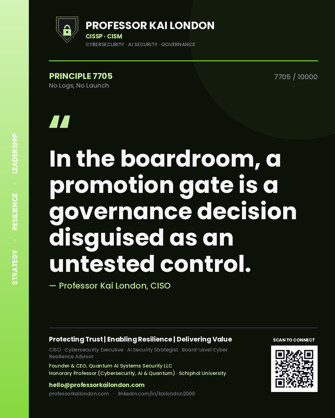 Quote card by Professor Kai London reading 'In the boardroom, a promotion gate is a governance decision disguised as an untested control.'. From the book No Logs, No Launch.