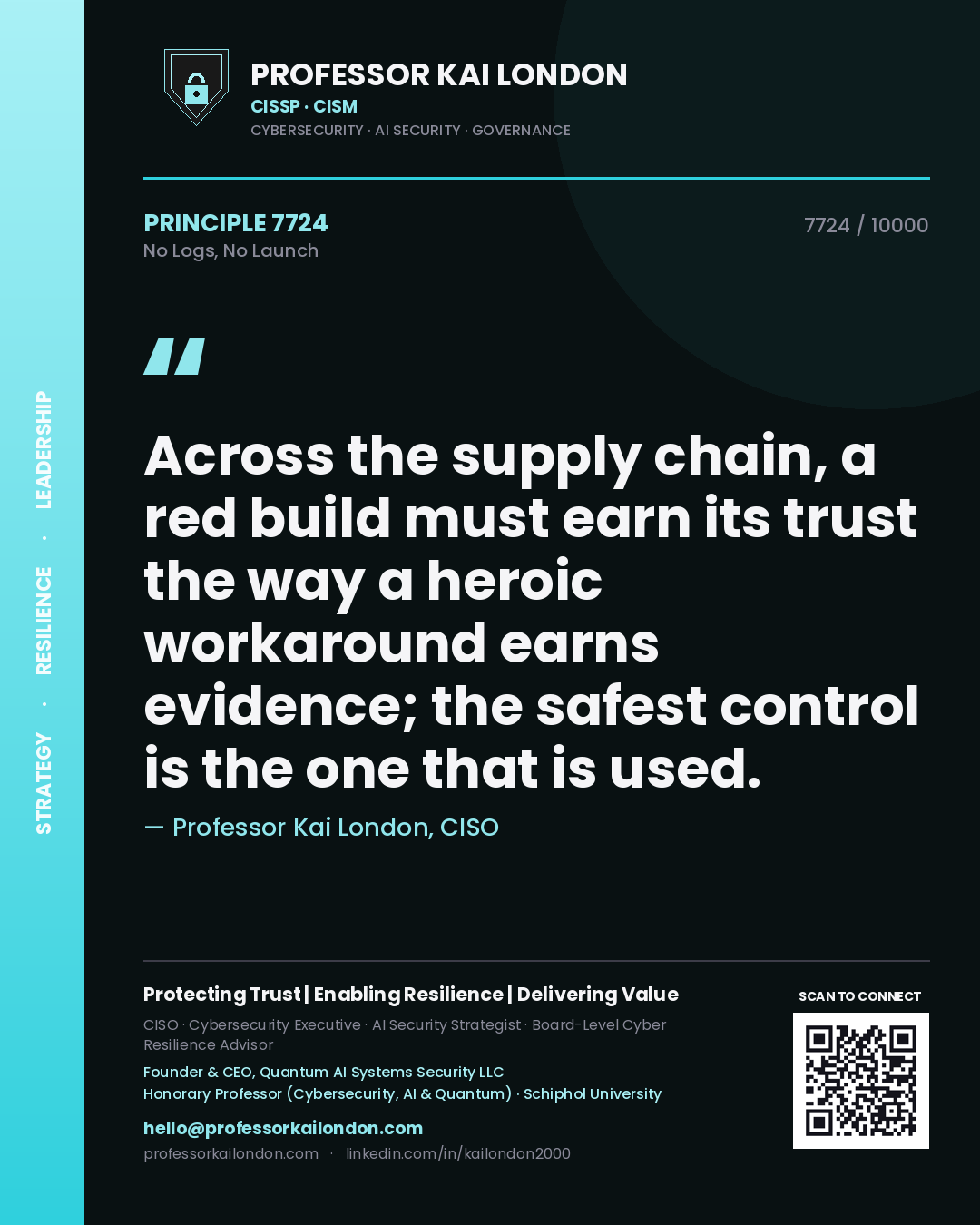 Professor Kai London principle 7724: Across the supply chain, a red build must earn its trust the way a heroic workaround earns evidence; the safest control is the one that is used.