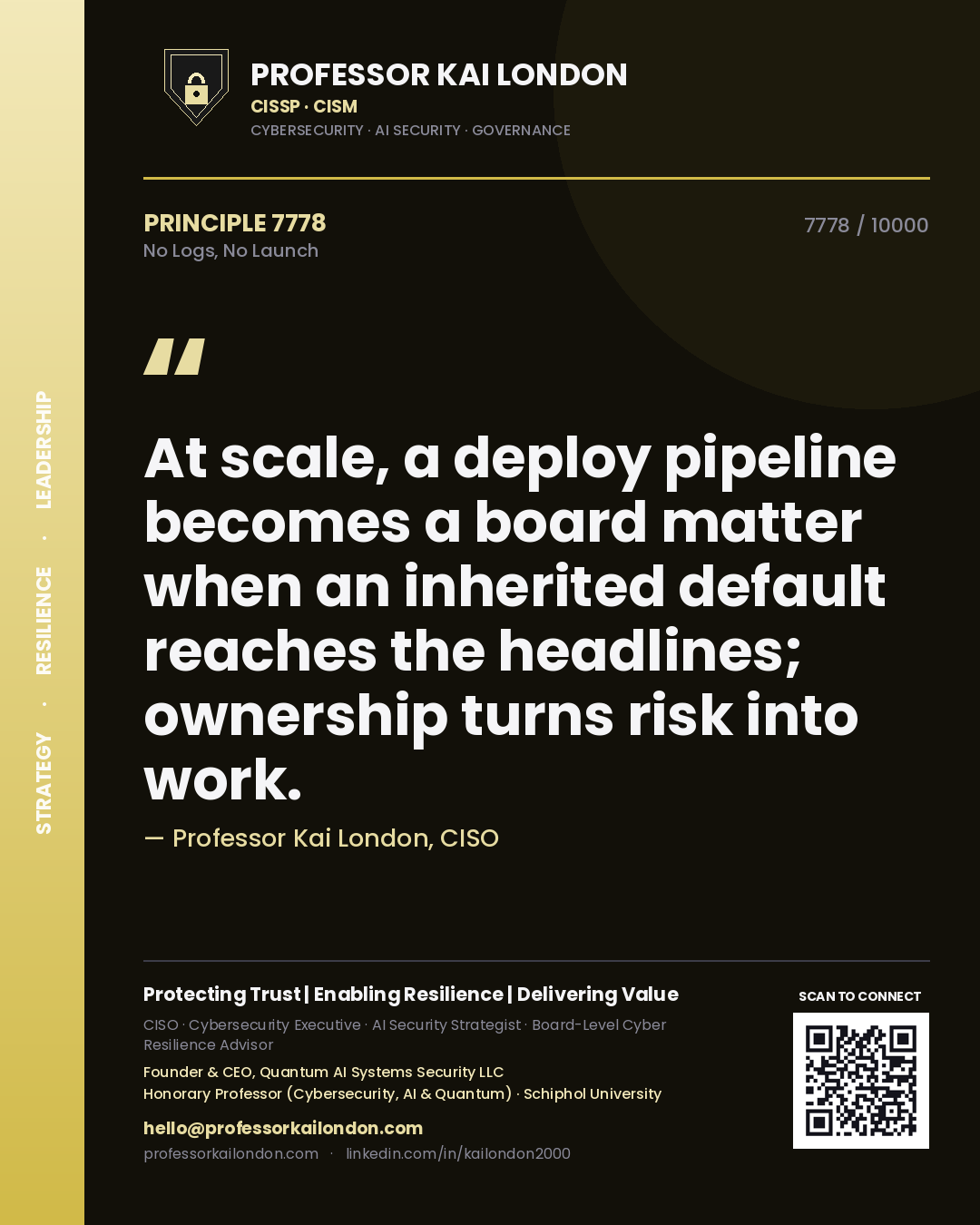 Professor Kai London principle 7778: At scale, a deploy pipeline becomes a board matter when an inherited default reaches the headlines; ownership turns risk into work.