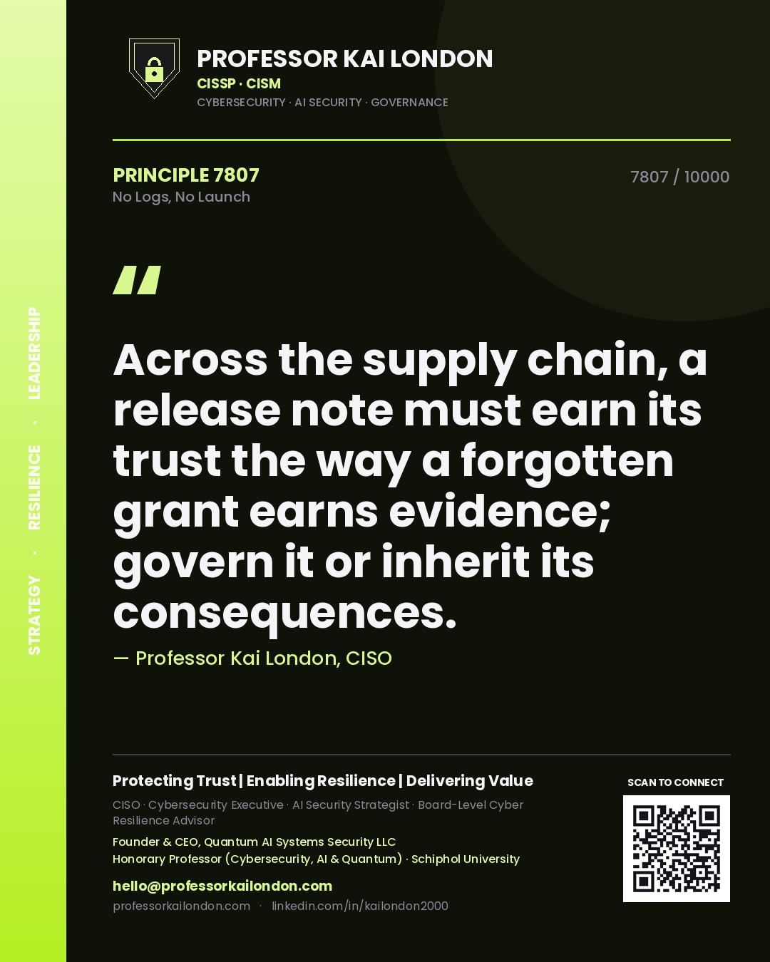 Professor Kai London principle 7807: Across the supply chain, a release note must earn its trust the way a forgotten grant earns evidence; govern it or inherit its consequences.