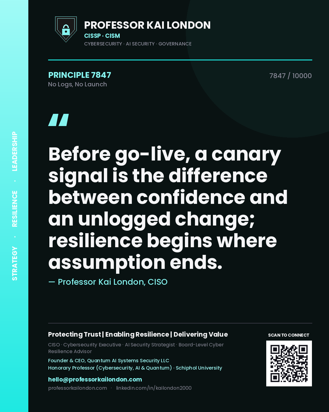 Quote card by Professor Kai London reading 'Before go-live, a canary signal is the difference between confidence and an unlogged change; resilience begins where assumption ends.'. From the book No Logs, No Launch.