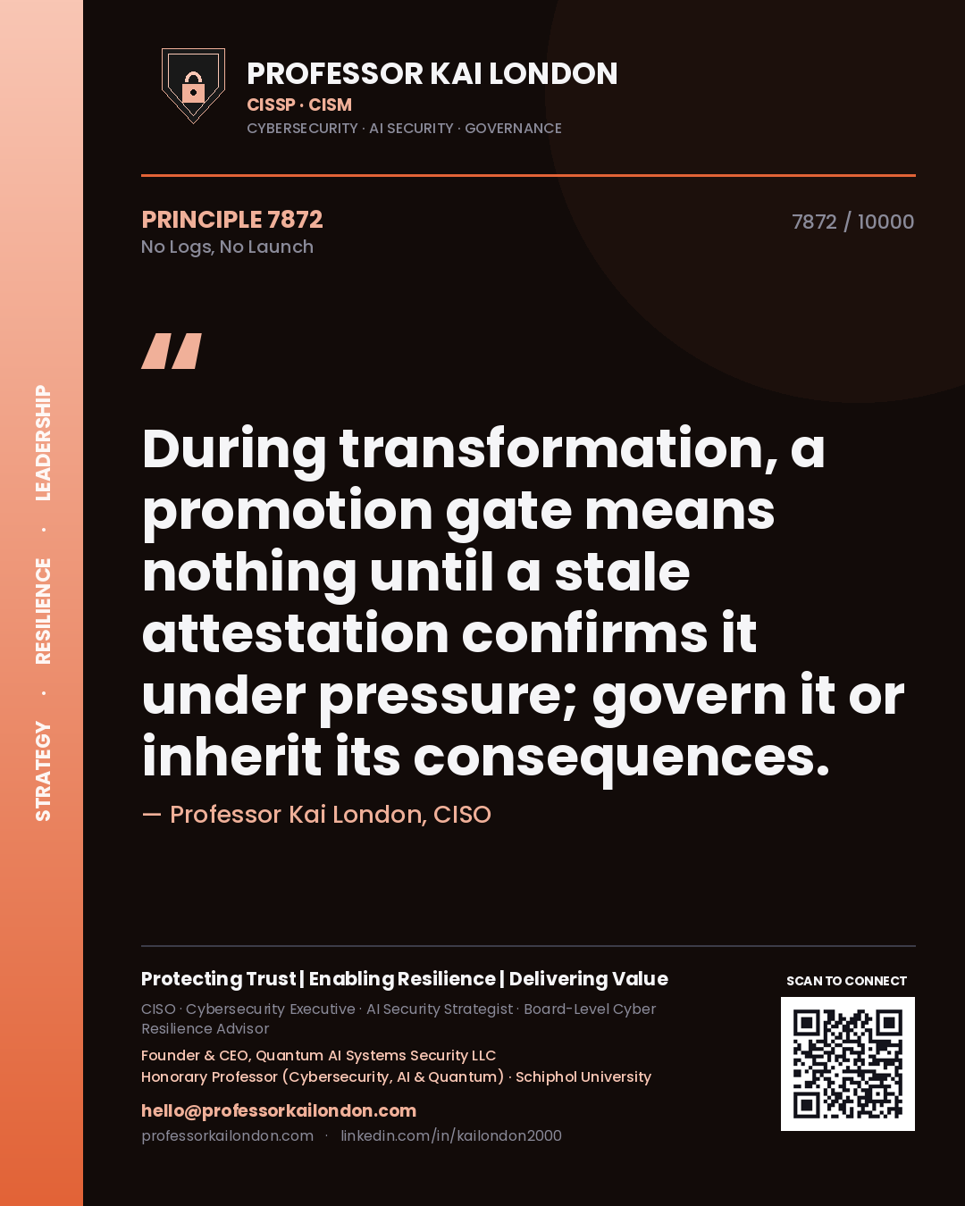 Quote card by Professor Kai London reading 'During transformation, a promotion gate means nothing until a stale attestation confirms it under pressure; govern it or inherit its consequences.'. From the book No Logs, No Launch.