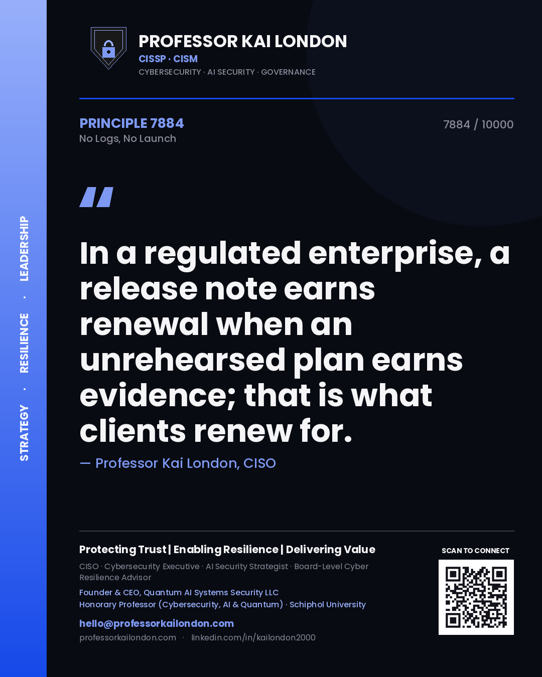 Quote card by Professor Kai London reading 'In a regulated enterprise, a release note earns renewal when an unrehearsed plan earns evidence; that is what clients renew for.'. From the book No Logs, No Launch.