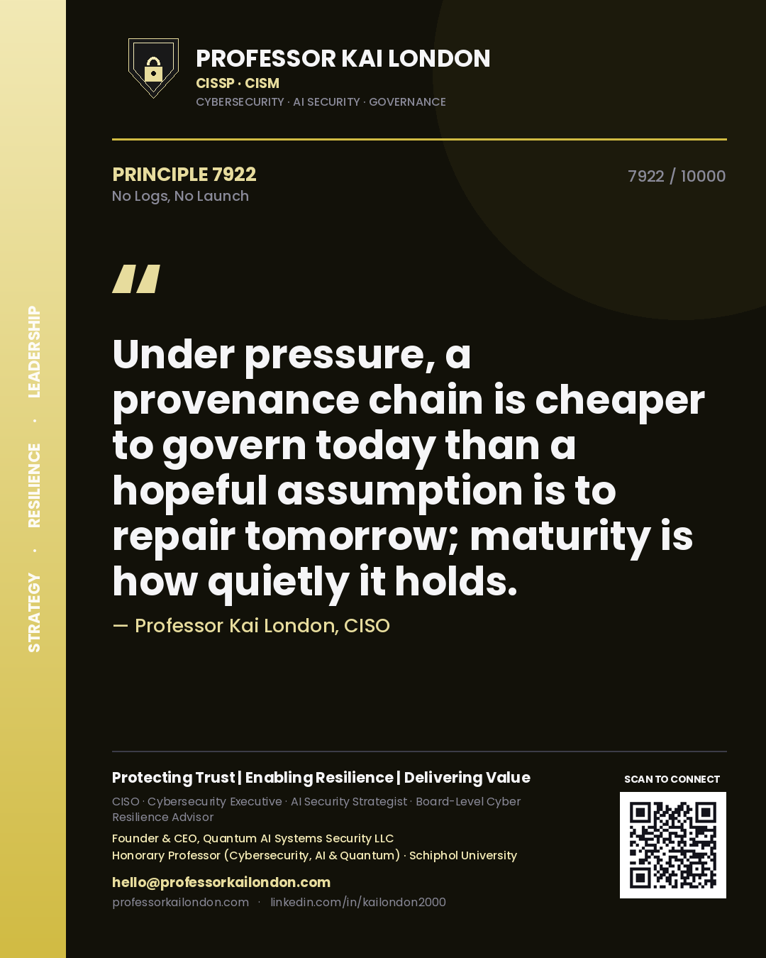 Quote card by Professor Kai London reading 'Under pressure, a provenance chain is cheaper to govern today than a hopeful assumption is to repair tomorrow; maturity is how quietly it holds.'. From the book No Logs, No Launch.