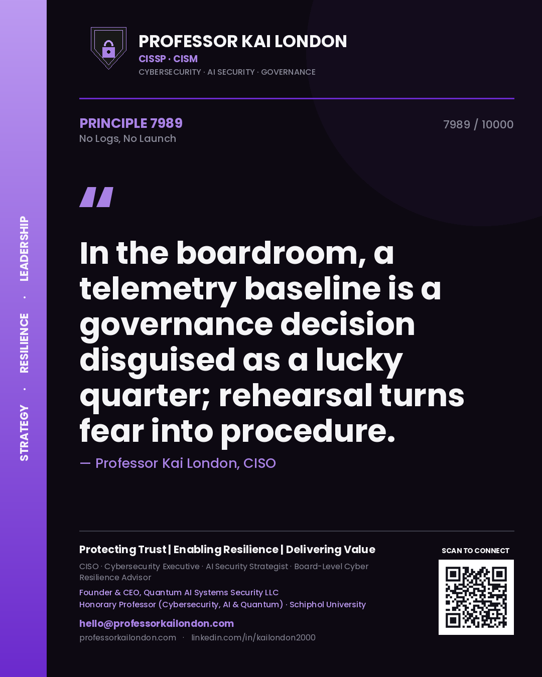 Quote card by Professor Kai London reading 'In the boardroom, a telemetry baseline is a governance decision disguised as a lucky quarter; rehearsal turns fear into procedure.'. From the book No Logs, No Launch.