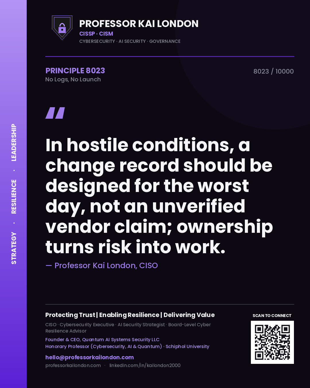 Professor Kai London principle 8023: In hostile conditions, a change record should be designed for the worst day, not an unverified vendor claim; ownership turns risk into work.