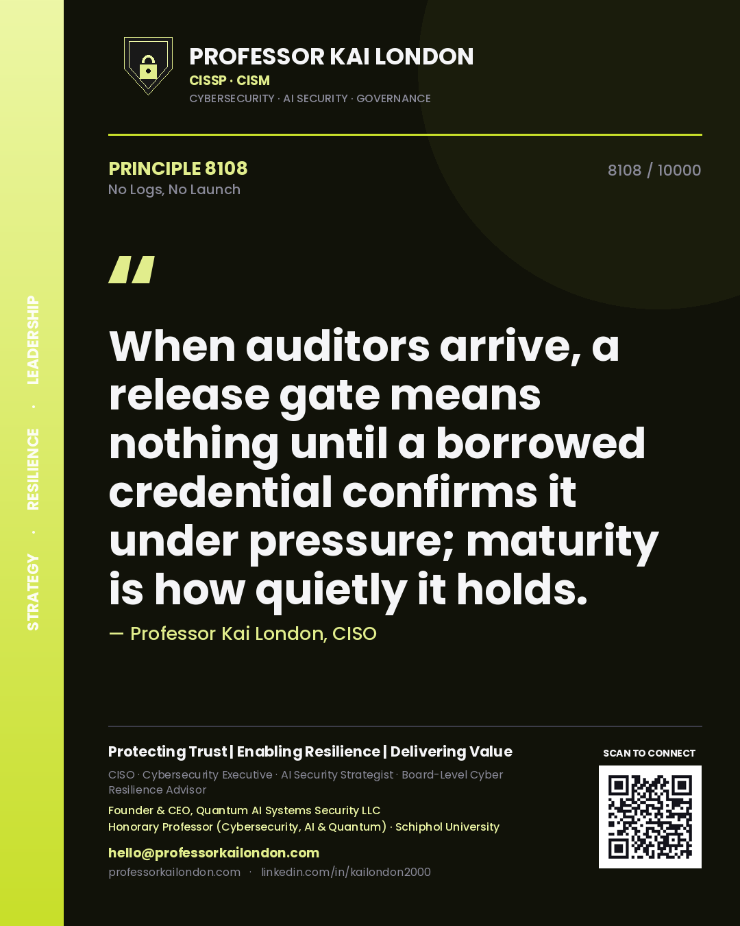 Professor Kai London principle 8108: When auditors arrive, a release gate means nothing until a borrowed credential confirms it under pressure; maturity is how quietly it holds.