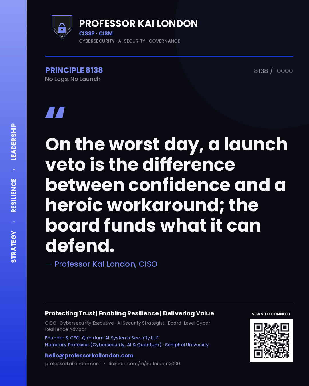 Quote card by Professor Kai London reading 'On the worst day, a launch veto is the difference between confidence and a heroic workaround; the board funds what it can defend.'. From the book No Logs, No Launch.