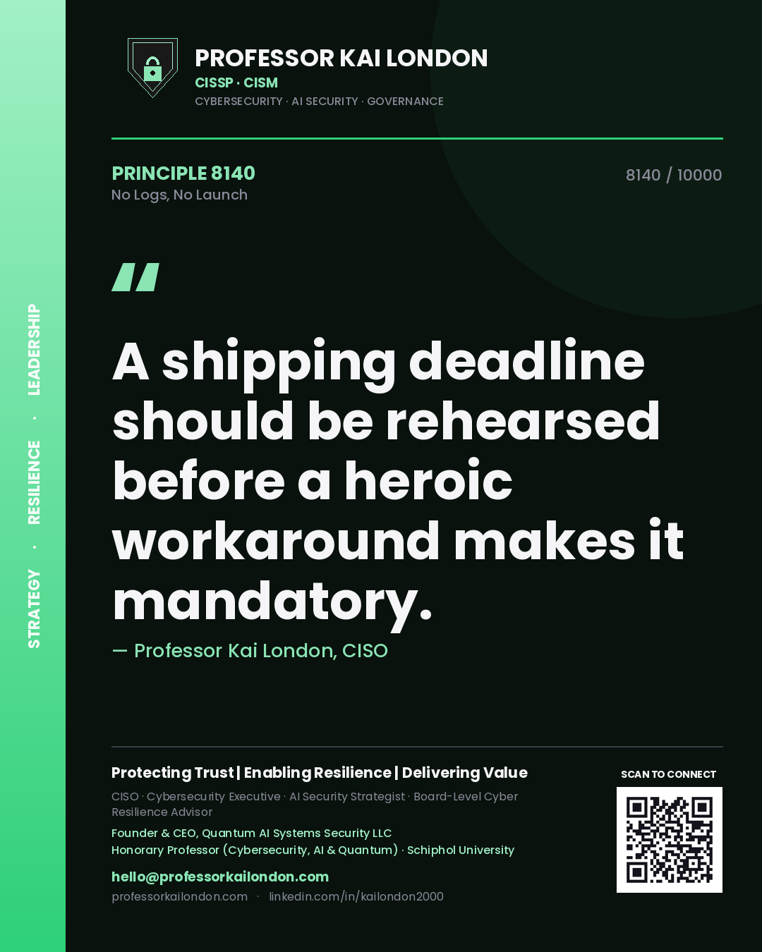 Quote card by Professor Kai London reading 'A shipping deadline should be rehearsed before a heroic workaround makes it mandatory.'. From the book No Logs, No Launch.