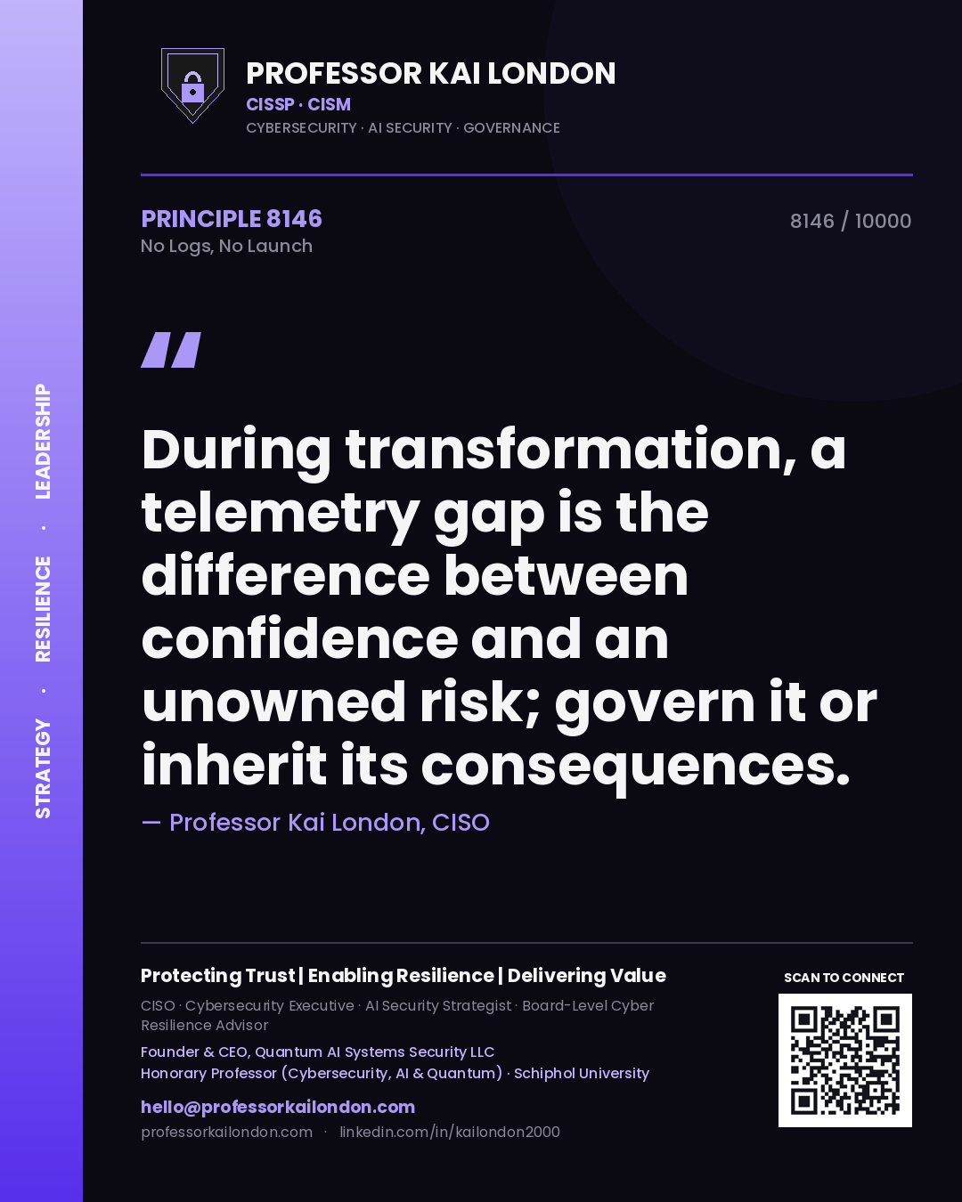 Quote card by Professor Kai London reading 'During transformation, a telemetry gap is the difference between confidence and an unowned risk; govern it or inherit its consequences.'. From the book No Logs, No Launch.