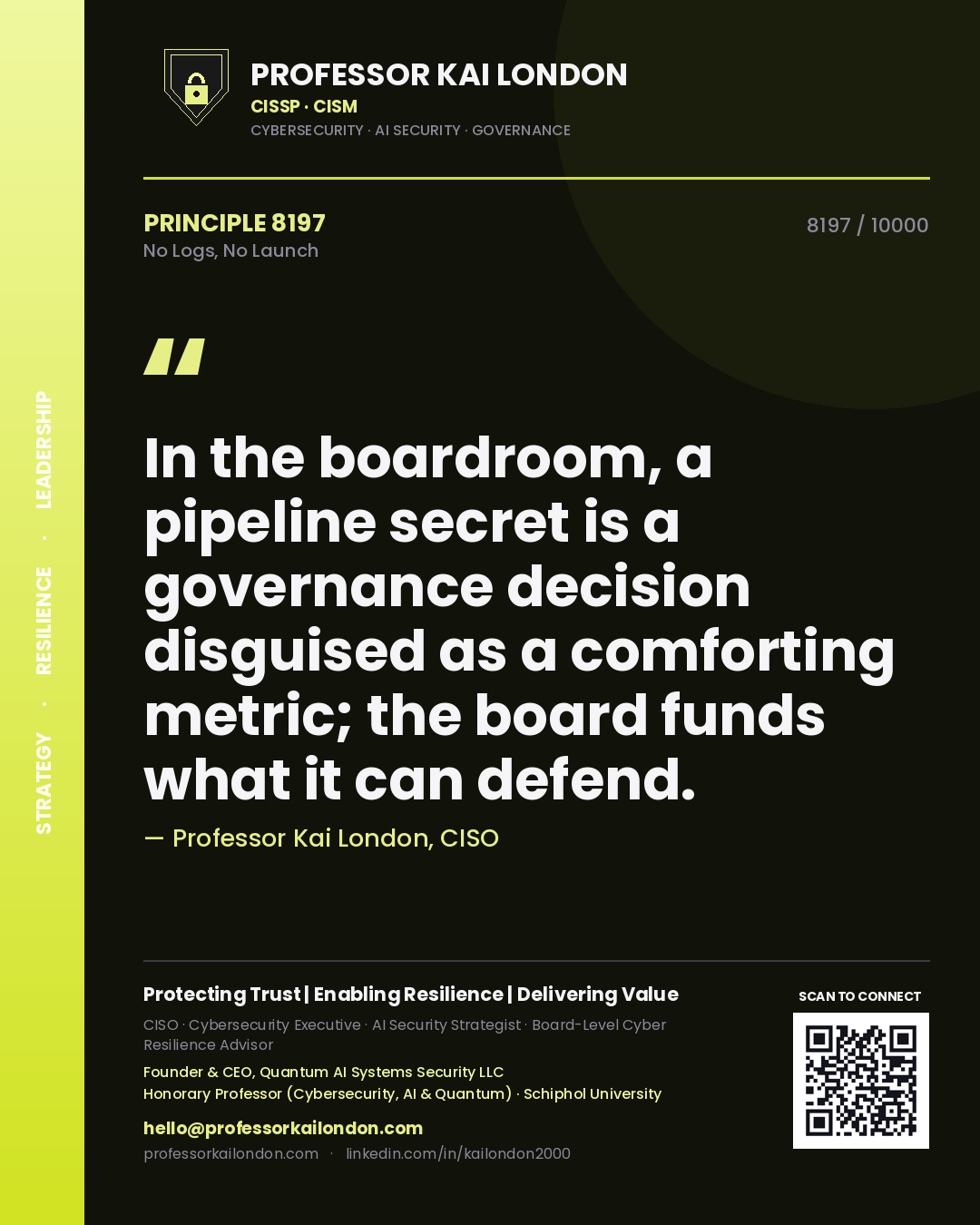 Professor Kai London principle 8197: In the boardroom, a pipeline secret is a governance decision disguised as a comforting metric; the board funds what it can defend.