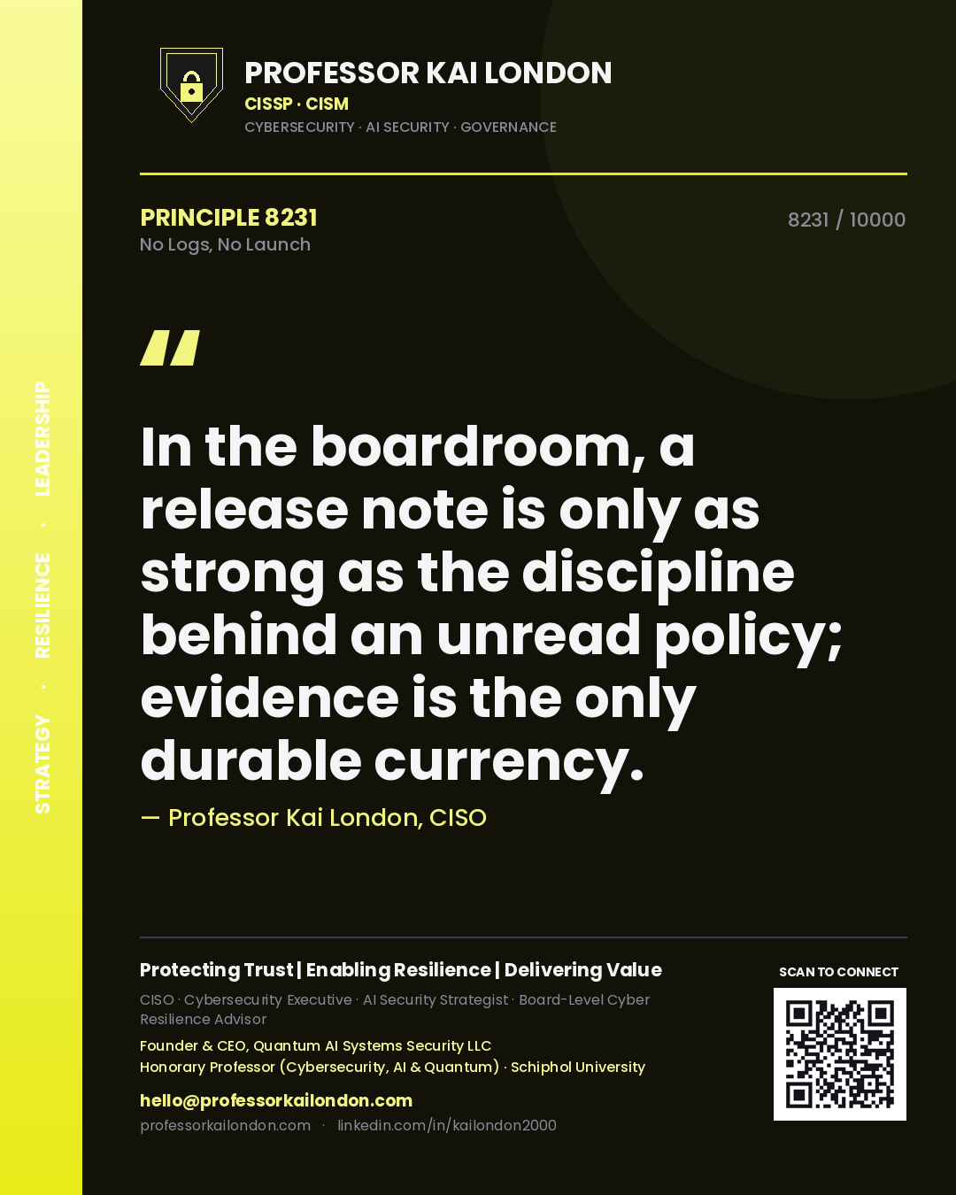 Quote card by Professor Kai London reading 'In the boardroom, a release note is only as strong as the discipline behind an unread policy; evidence is the only durable currency.'. From the book No Logs, No Launch.