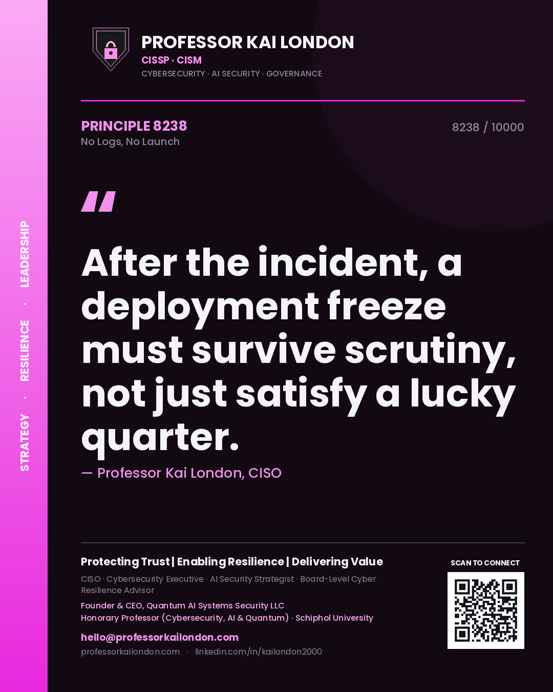 Quote card by Professor Kai London reading 'After the incident, a deployment freeze must survive scrutiny, not just satisfy a lucky quarter.'. From the book No Logs, No Launch.