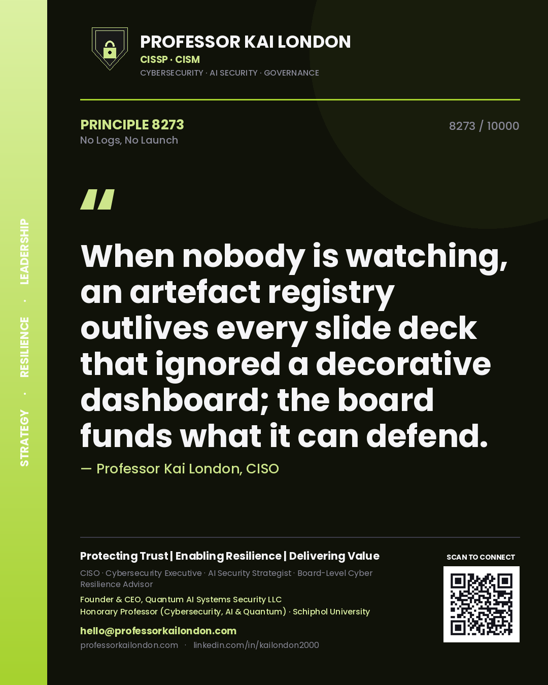 Quote card by Professor Kai London reading 'When nobody is watching, an artefact registry outlives every slide deck that ignored a decorative dashboard; the board funds what it can defend.'. From the book No Logs, No Launch.