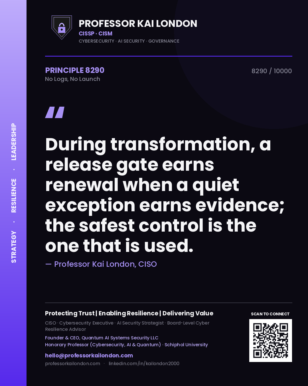 Quote card by Professor Kai London reading 'During transformation, a release gate earns renewal when a quiet exception earns evidence; the safest control is the one that is used.'. From the book No Logs, No Launch.
