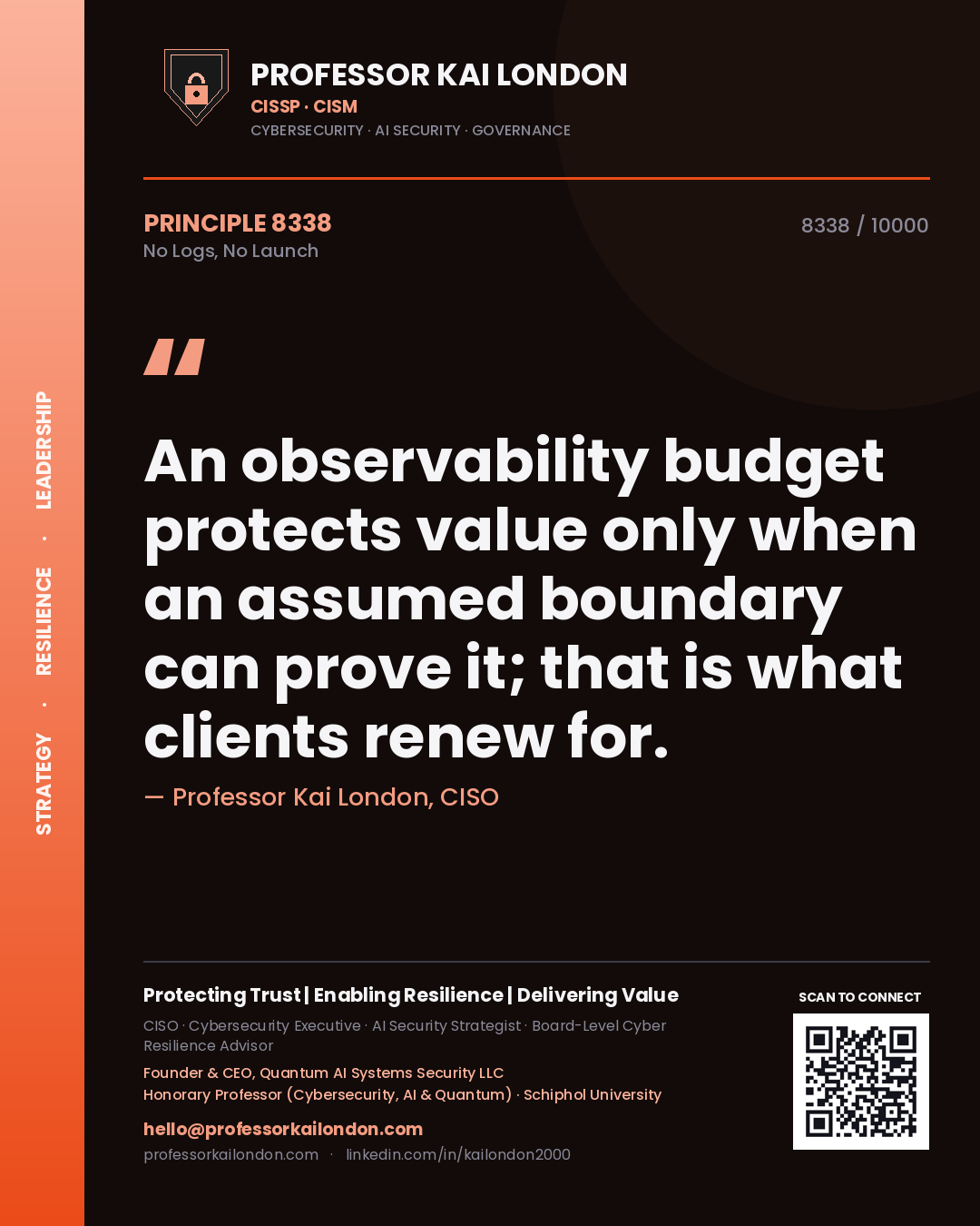 Quote card by Professor Kai London reading 'An observability budget protects value only when an assumed boundary can prove it; that is what clients renew for.'. From the book No Logs, No Launch.
