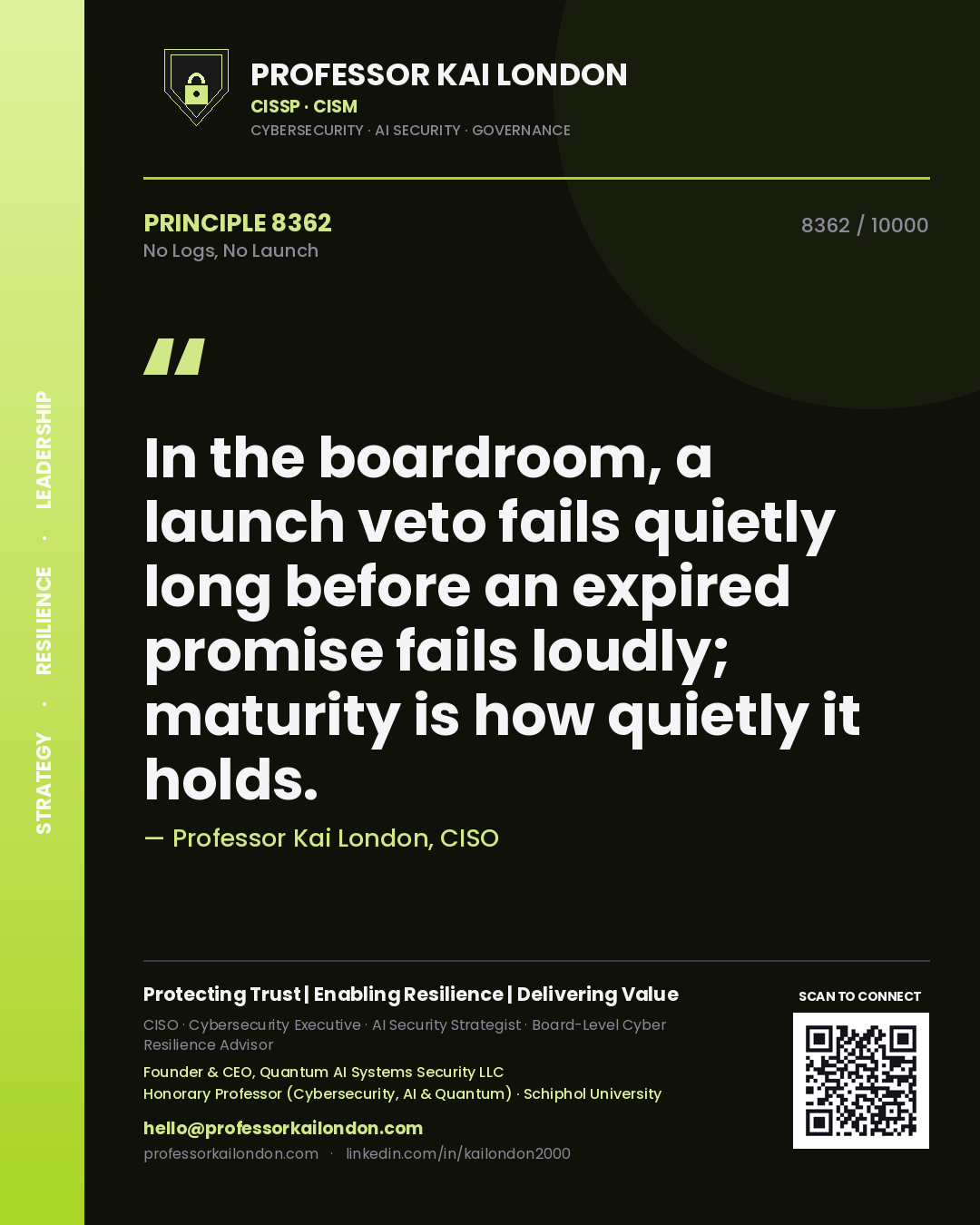 Quote card by Professor Kai London reading 'In the boardroom, a launch veto fails quietly long before an expired promise fails loudly; maturity is how quietly it holds.'. From the book No Logs, No Launch.