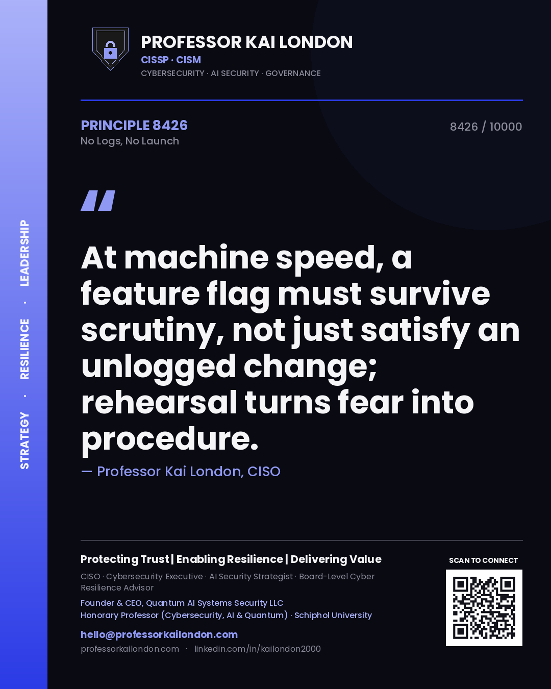 Quote card by Professor Kai London reading 'At machine speed, a feature flag must survive scrutiny, not just satisfy an unlogged change; rehearsal turns fear into procedure.'. From the book No Logs, No Launch.
