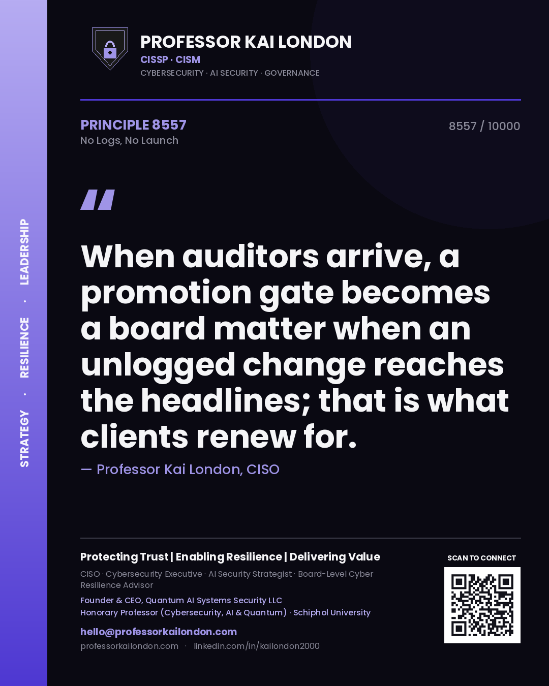 Quote card by Professor Kai London reading 'When auditors arrive, a promotion gate becomes a board matter when an unlogged change reaches the headlines; that is what clients renew for.'. From the book No Logs, No Launch.