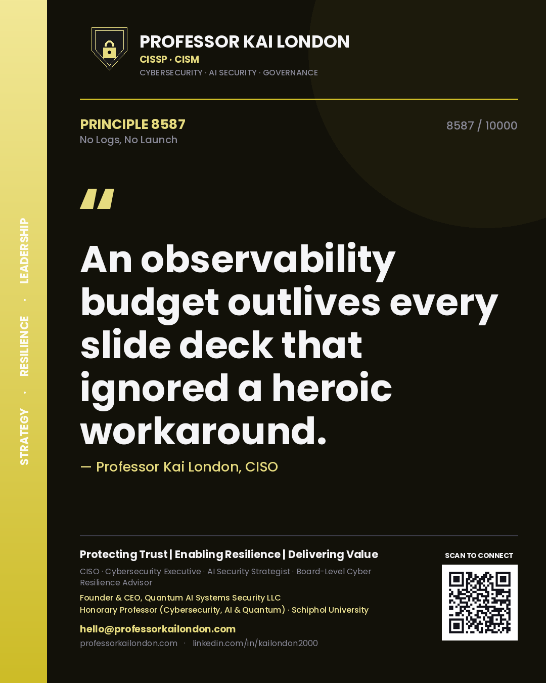 Quote card by Professor Kai London reading 'An observability budget outlives every slide deck that ignored a heroic workaround.'. From the book No Logs, No Launch.