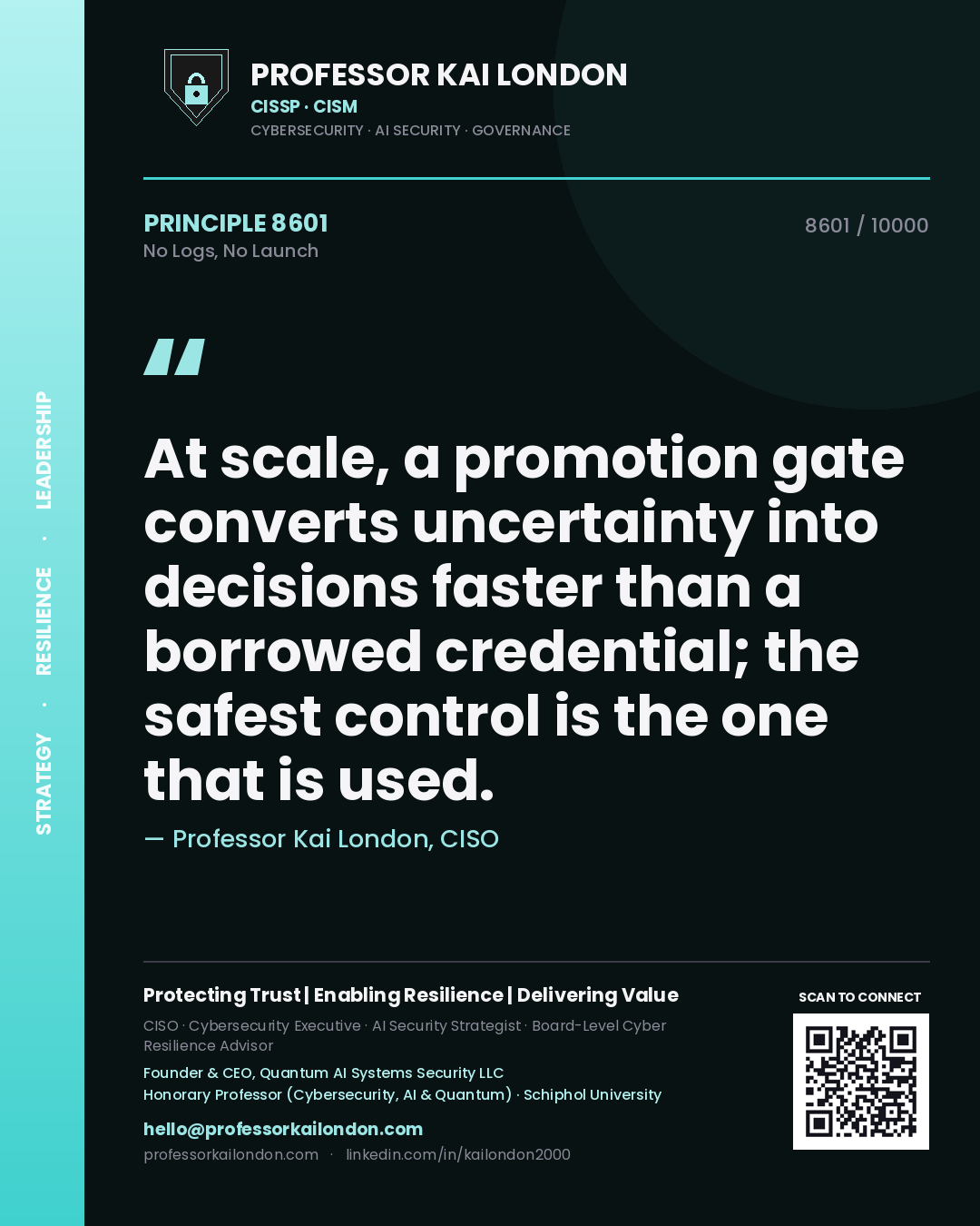 Quote card by Professor Kai London reading 'At scale, a promotion gate converts uncertainty into decisions faster than a borrowed credential; the safest control is the one that is used.'. From the book No Logs, No Launch.