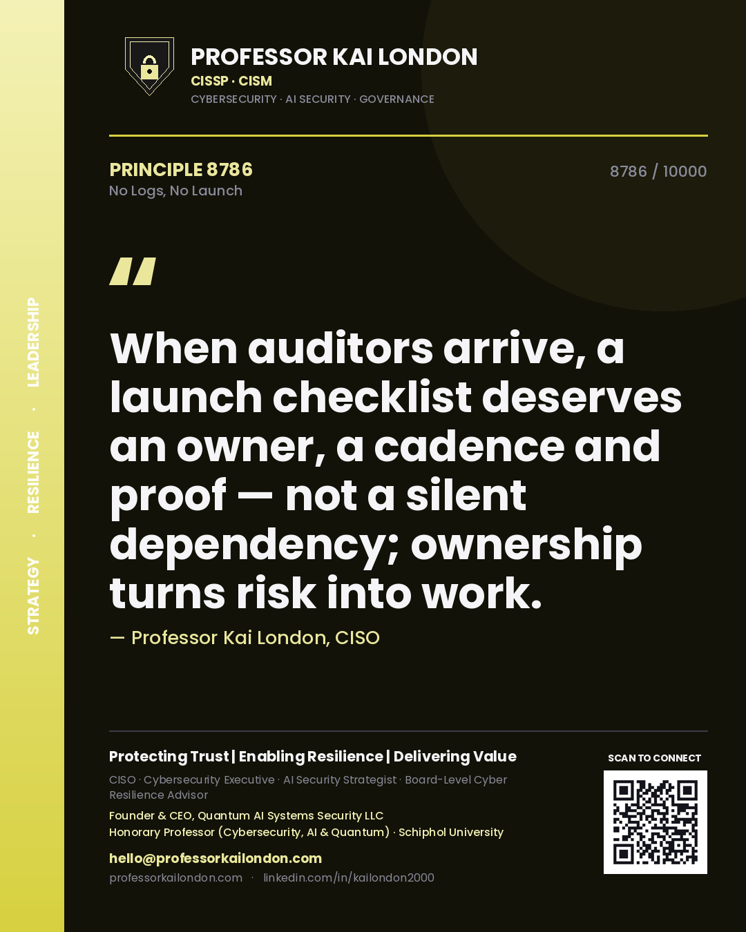 Quote card by Professor Kai London reading 'When auditors arrive, a launch checklist deserves an owner, a cadence and proof — not a silent dependency; ownership turns risk into work.'. From the book No Logs, No Launch.