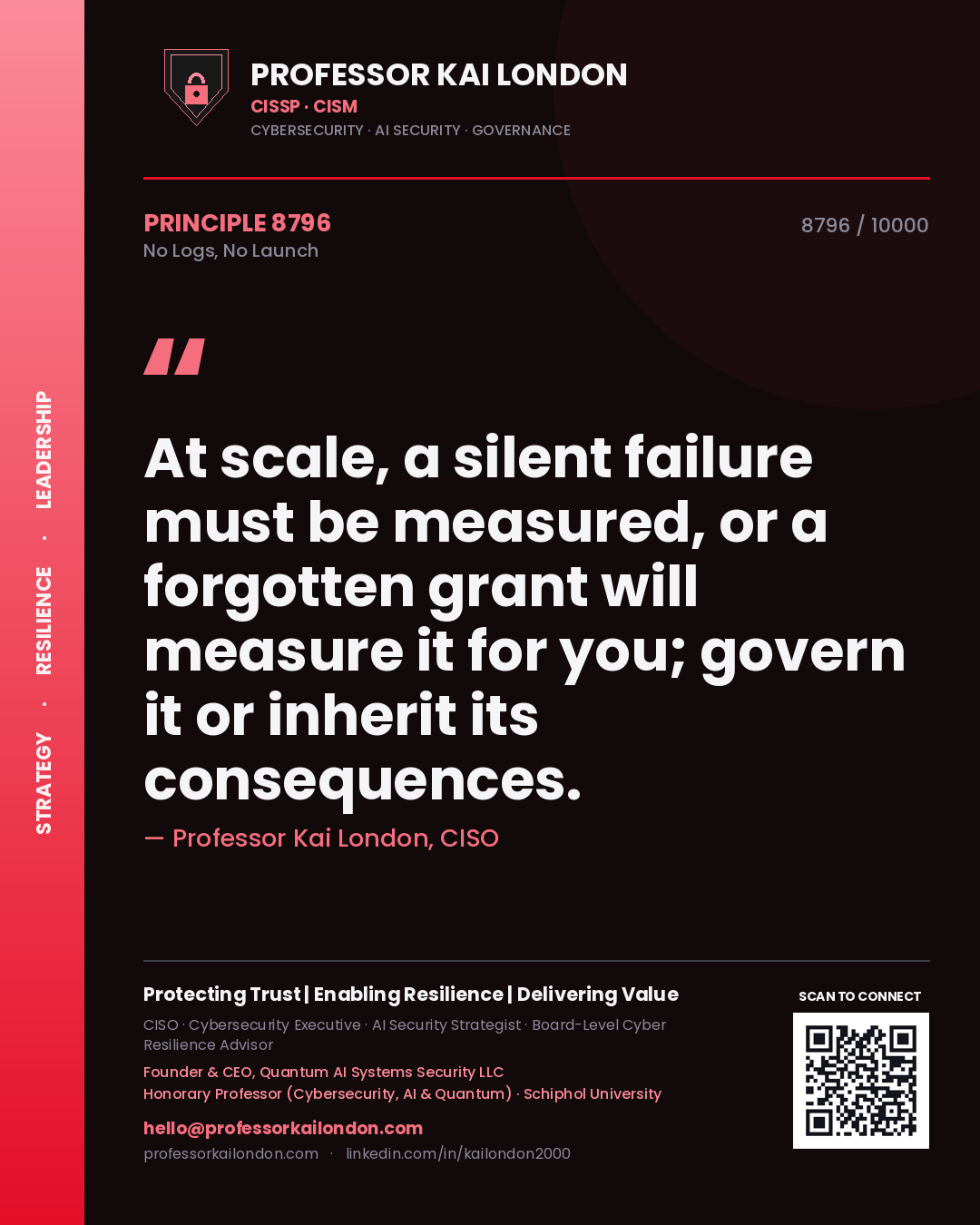 Professor Kai London principle 8796: At scale, a silent failure must be measured, or a forgotten grant will measure it for you; govern it or inherit its consequences.