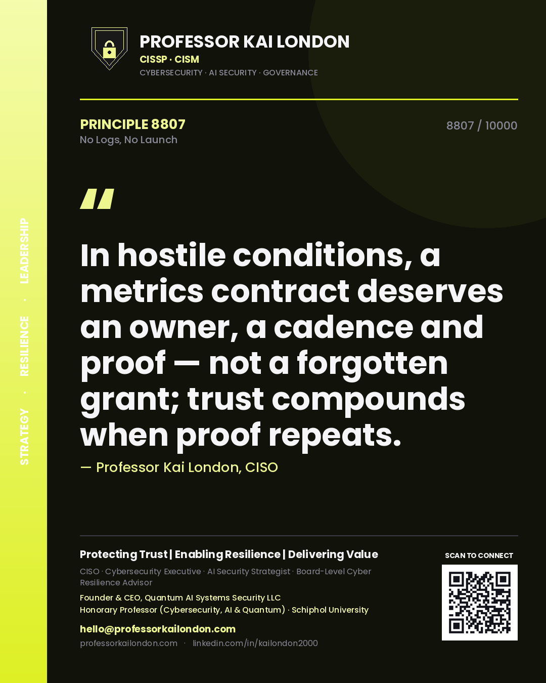 Quote card by Professor Kai London reading 'In hostile conditions, a metrics contract deserves an owner, a cadence and proof — not a forgotten grant; trust compounds when proof repeats.'. From the book No Logs, No Launch.
