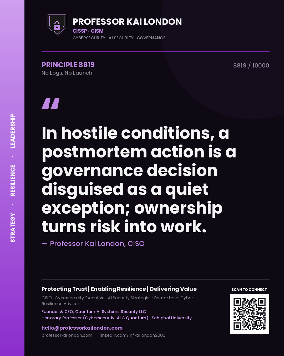 Quote card by Professor Kai London reading 'In hostile conditions, a postmortem action is a governance decision disguised as a quiet exception; ownership turns risk into work.'. From the book No Logs, No Launch.