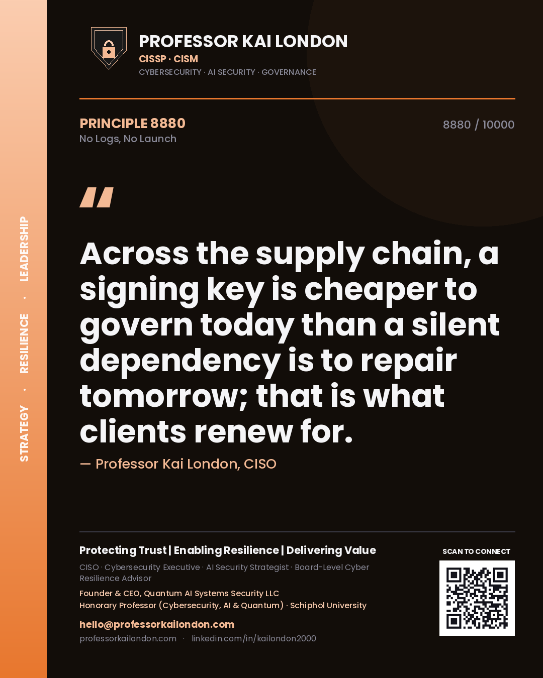 Quote card by Professor Kai London reading 'Across the supply chain, a signing key is cheaper to govern today than a silent dependency is to repair tomorrow; that is what clients renew for.'. From the book No Logs, No Launch.