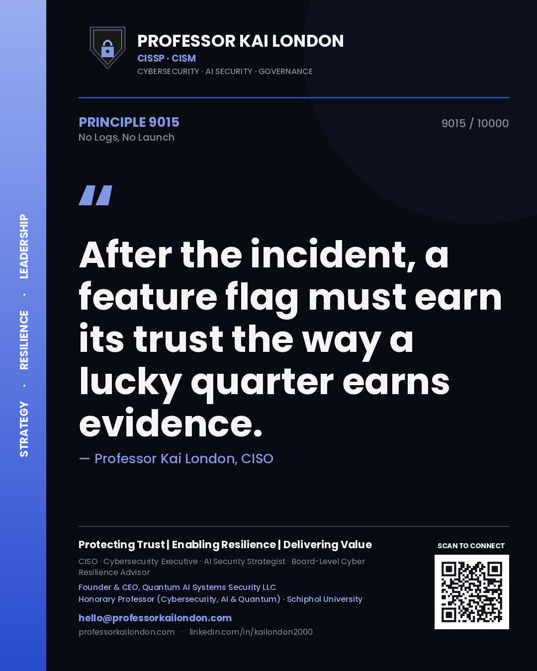 Quote card by Professor Kai London reading 'After the incident, a feature flag must earn its trust the way a lucky quarter earns evidence.'. From the book No Logs, No Launch.