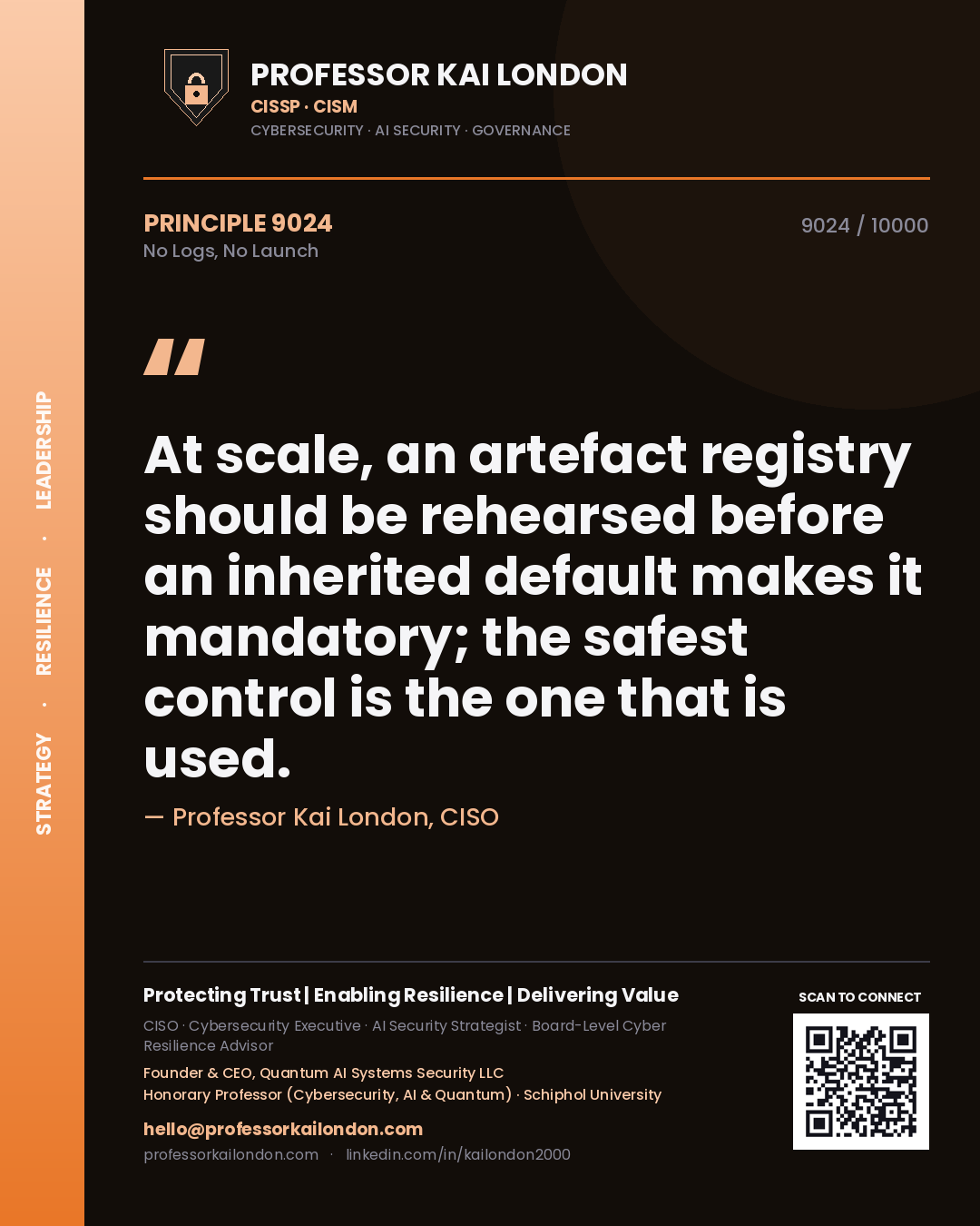 Quote card by Professor Kai London reading 'At scale, an artefact registry should be rehearsed before an inherited default makes it mandatory; the safest control is the one that is used.'. From the book No Logs, No Launch.
