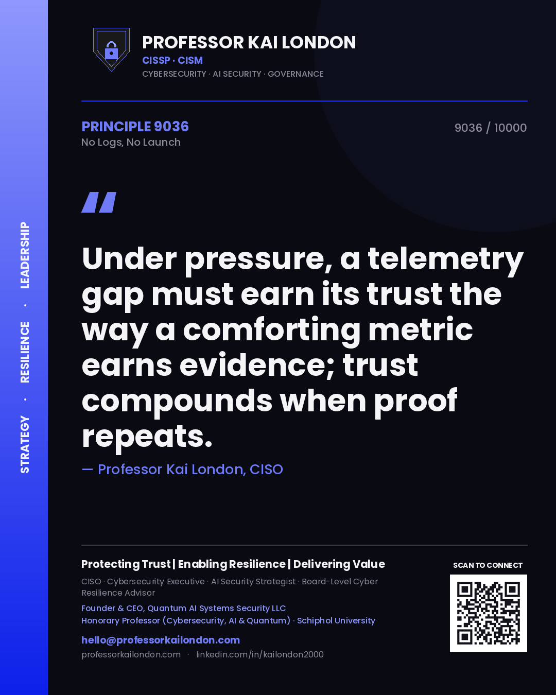 Professor Kai London principle 9036: Under pressure, a telemetry gap must earn its trust the way a comforting metric earns evidence; trust compounds when proof repeats.