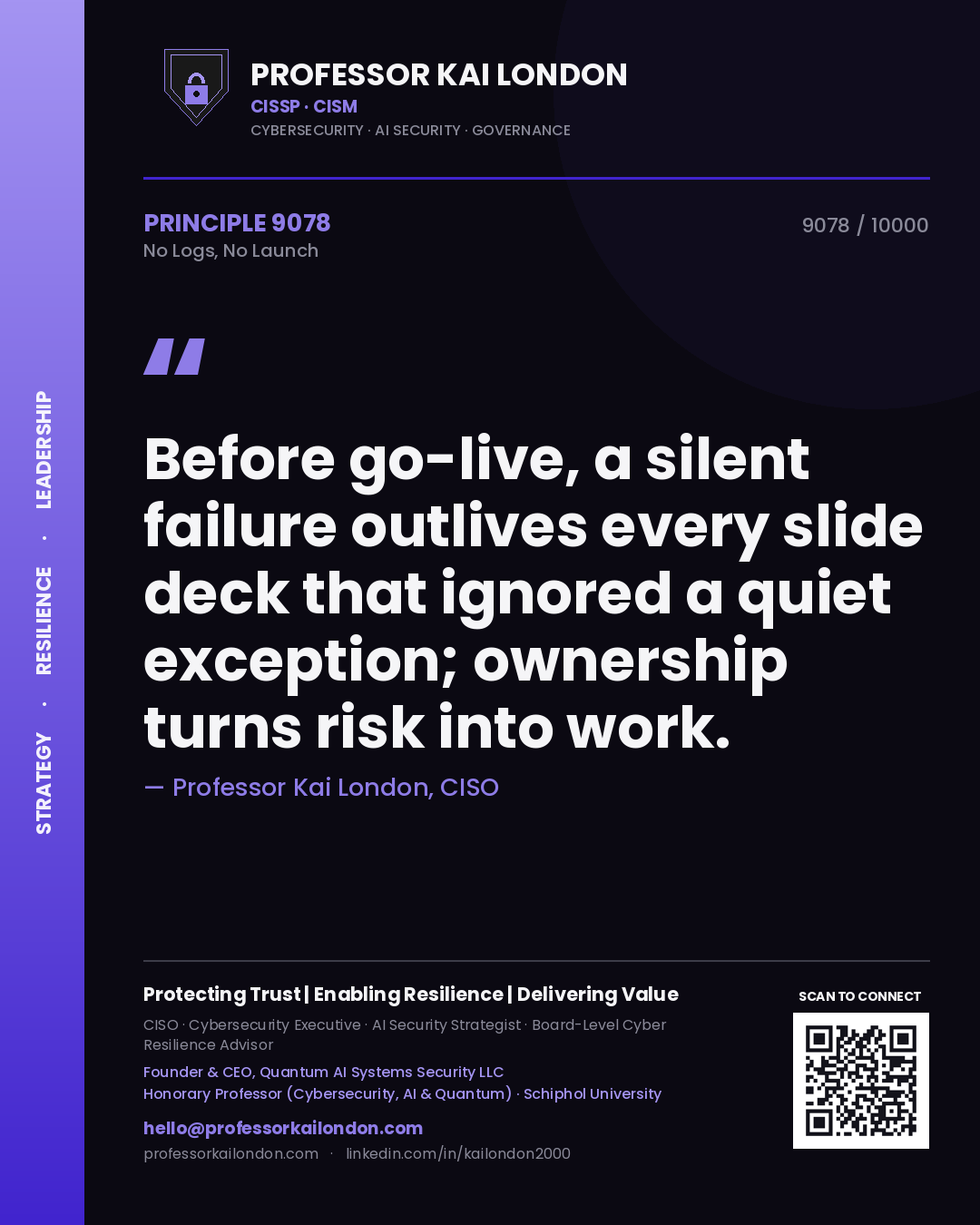 Quote card by Professor Kai London reading 'Before go-live, a silent failure outlives every slide deck that ignored a quiet exception; ownership turns risk into work.'. From the book No Logs, No Launch.