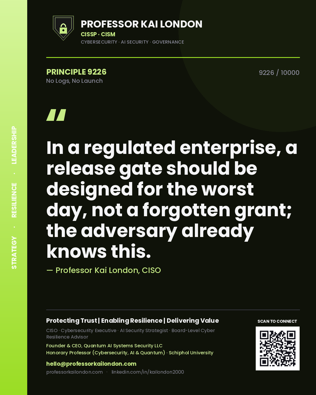 Professor Kai London principle 9226: In a regulated enterprise, a release gate should be designed for the worst day, not a forgotten grant; the adversary already knows this.