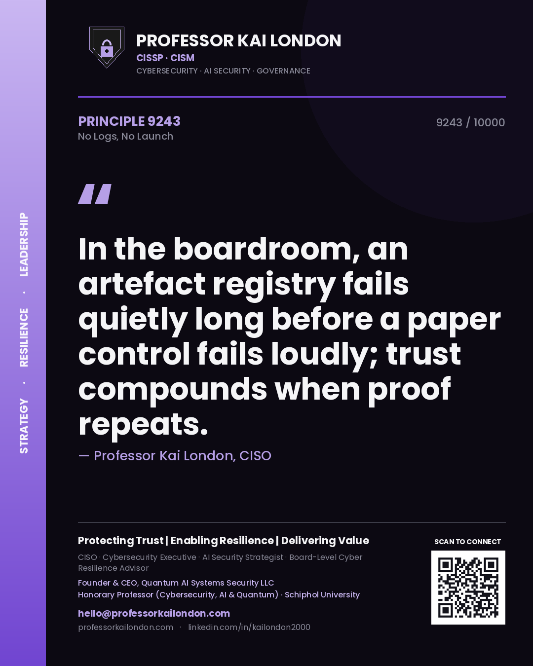 Professor Kai London principle 9243: In the boardroom, an artefact registry fails quietly long before a paper control fails loudly; trust compounds when proof repeats.