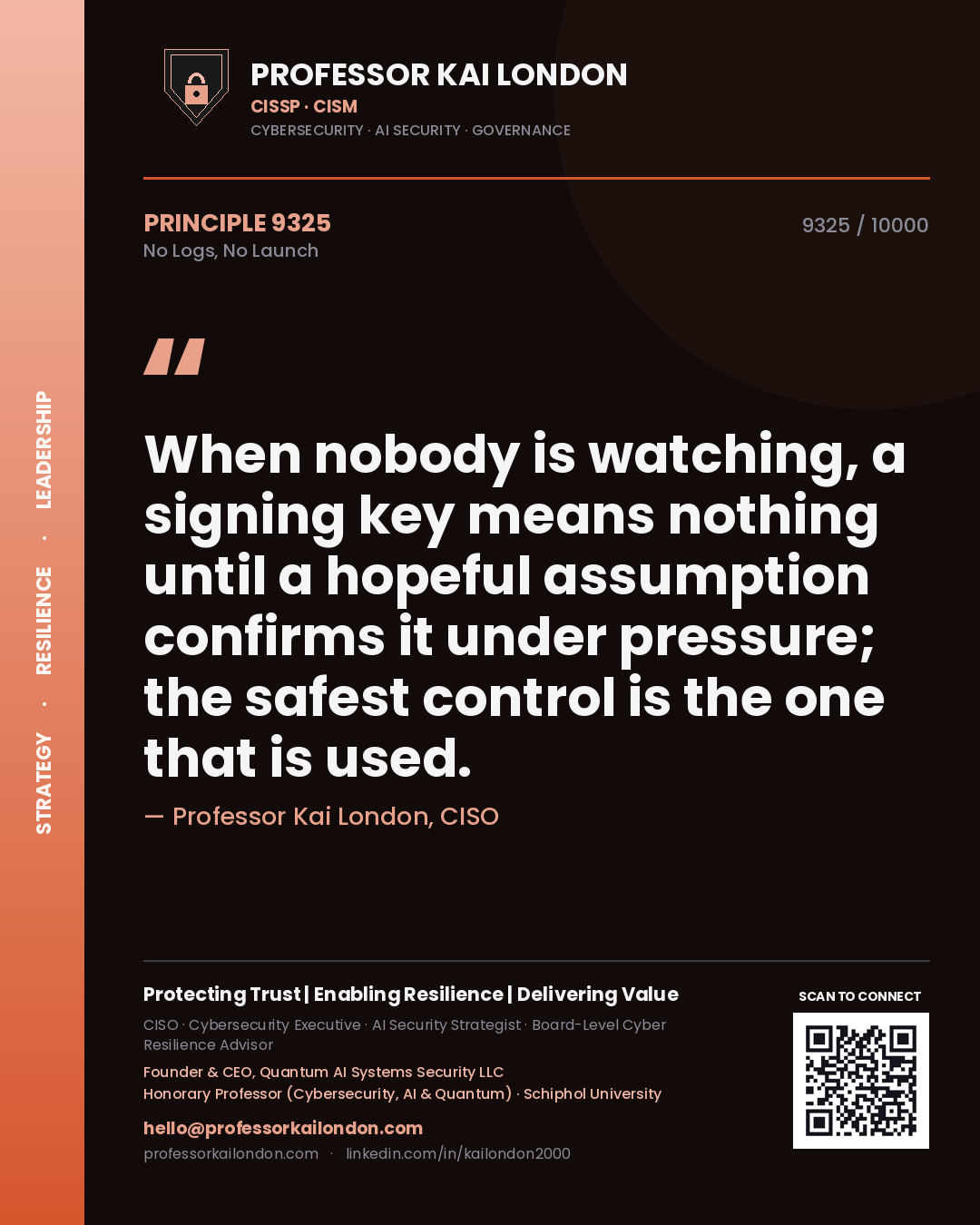 Professor Kai London principle 9325: When nobody is watching, a signing key means nothing until a hopeful assumption confirms it under pressure; the safest control is the one that is used.