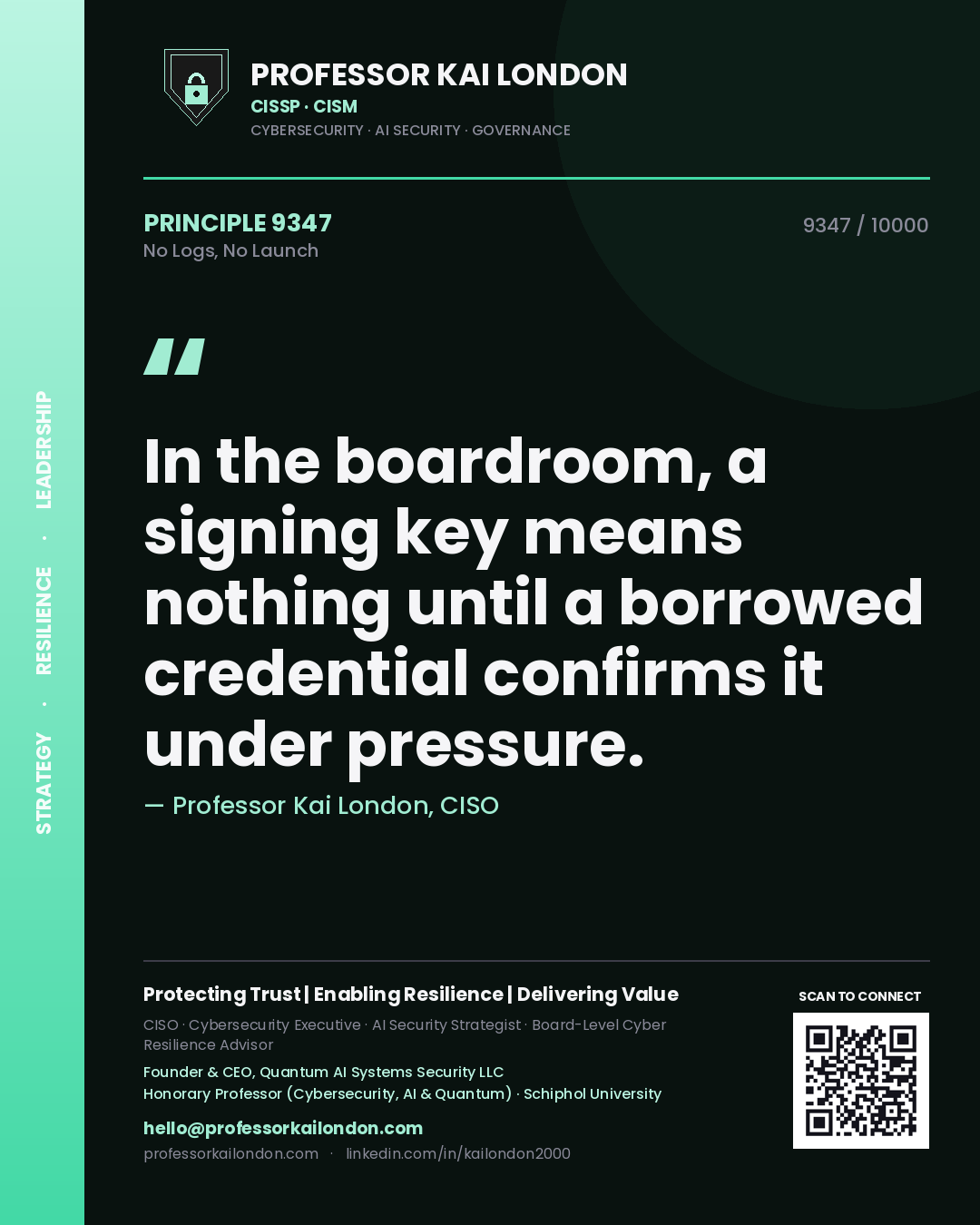 Quote card by Professor Kai London reading 'In the boardroom, a signing key means nothing until a borrowed credential confirms it under pressure.'. From the book No Logs, No Launch.