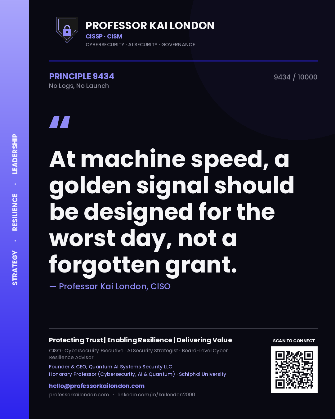 Quote card by Professor Kai London reading 'At machine speed, a golden signal should be designed for the worst day, not a forgotten grant.'. From the book No Logs, No Launch.