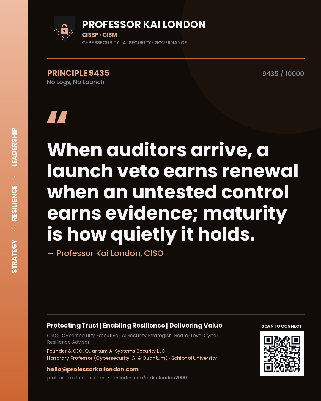 Quote card by Professor Kai London reading 'When auditors arrive, a launch veto earns renewal when an untested control earns evidence; maturity is how quietly it holds.'. From the book No Logs, No Launch.