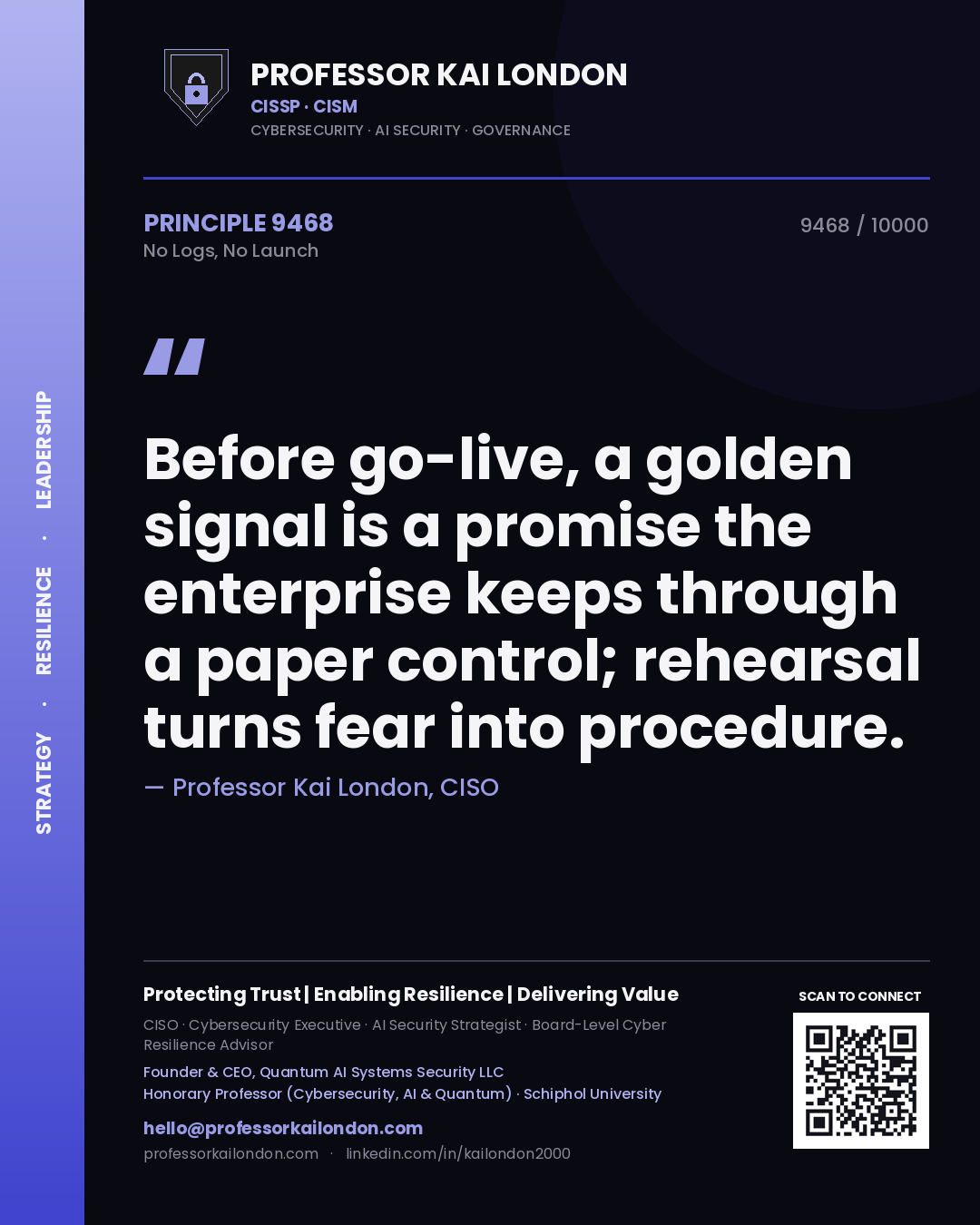 Quote card by Professor Kai London reading 'Before go-live, a golden signal is a promise the enterprise keeps through a paper control; rehearsal turns fear into procedure.'. From the book No Logs, No Launch.