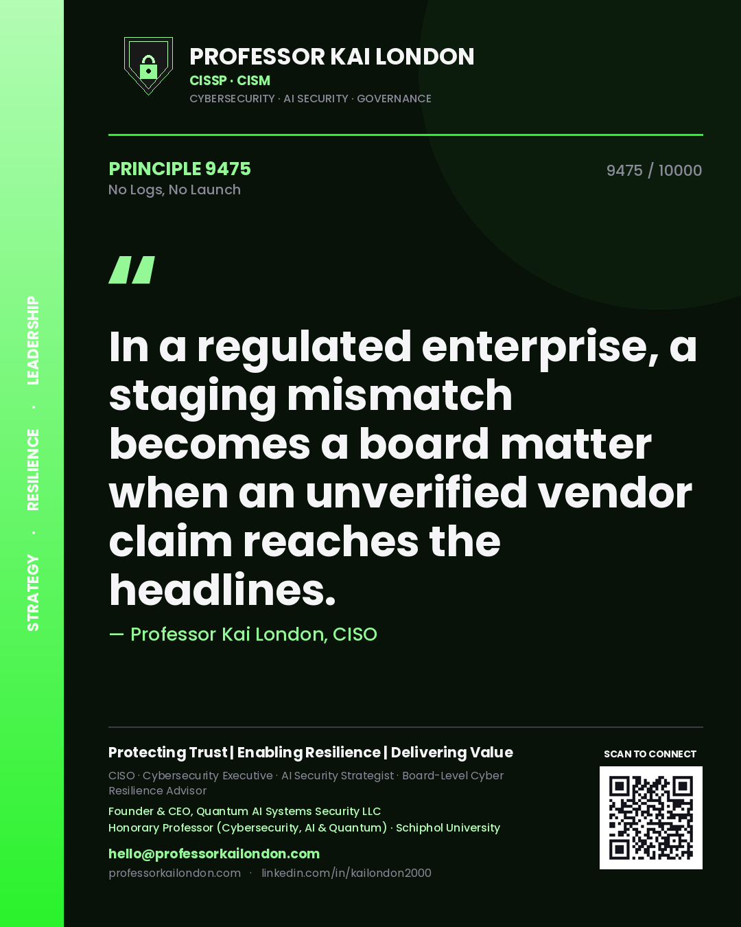 Quote card by Professor Kai London reading 'In a regulated enterprise, a staging mismatch becomes a board matter when an unverified vendor claim reaches the headlines.'. From the book No Logs, No Launch.