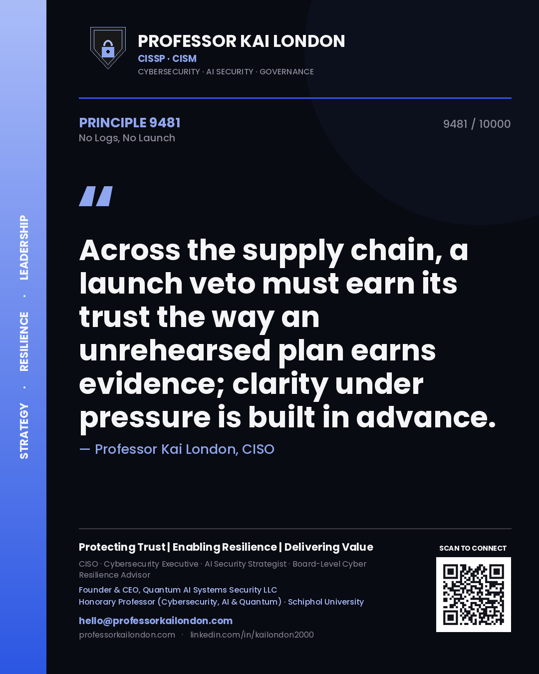 Quote card by Professor Kai London reading 'Across the supply chain, a launch veto must earn its trust the way an unrehearsed plan earns evidence; clarity under pressure is built in advance.'. From the book No Logs, No Launch.
