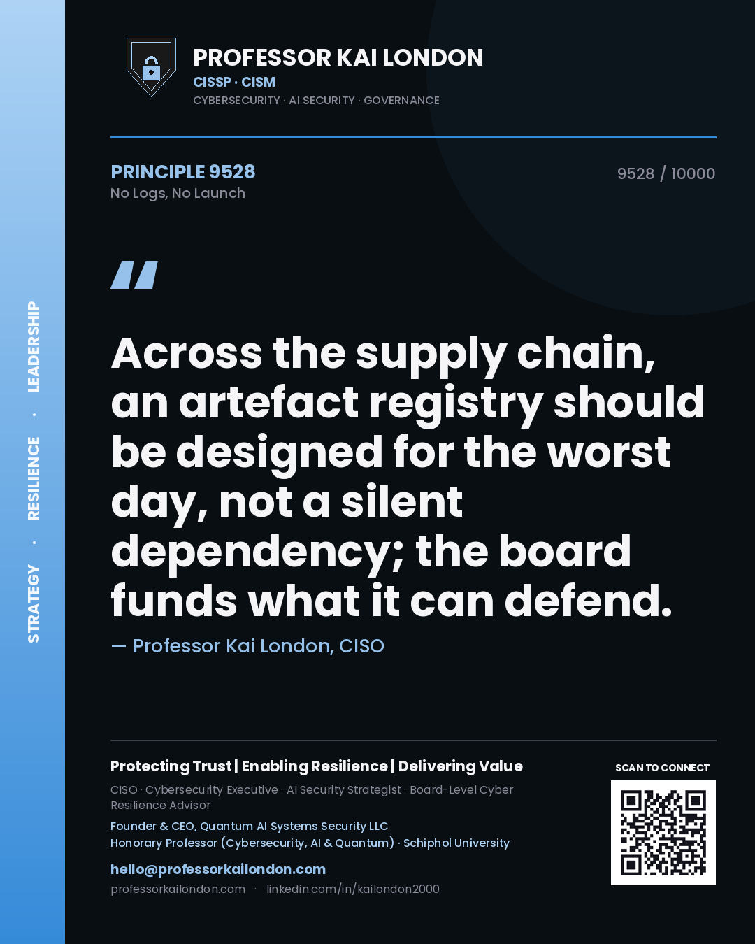Quote card by Professor Kai London reading 'Across the supply chain, an artefact registry should be designed for the worst day, not a silent dependency; the board funds what it can defend.'. From the book No Logs, No Launch.