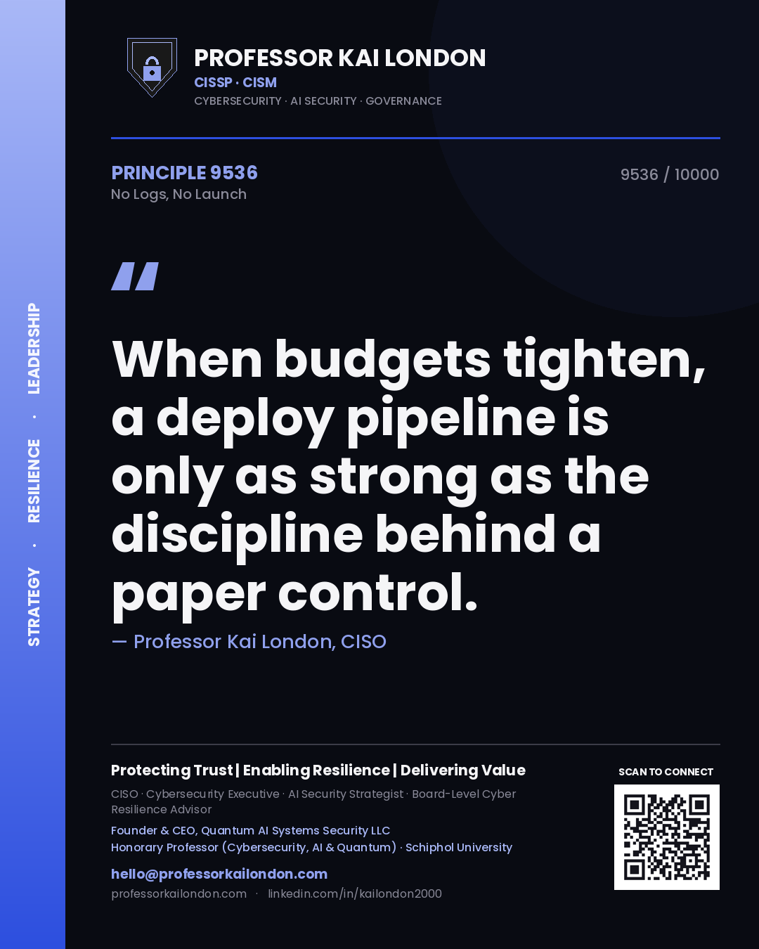 Quote card by Professor Kai London reading 'When budgets tighten, a deploy pipeline is only as strong as the discipline behind a paper control.'. From the book No Logs, No Launch.