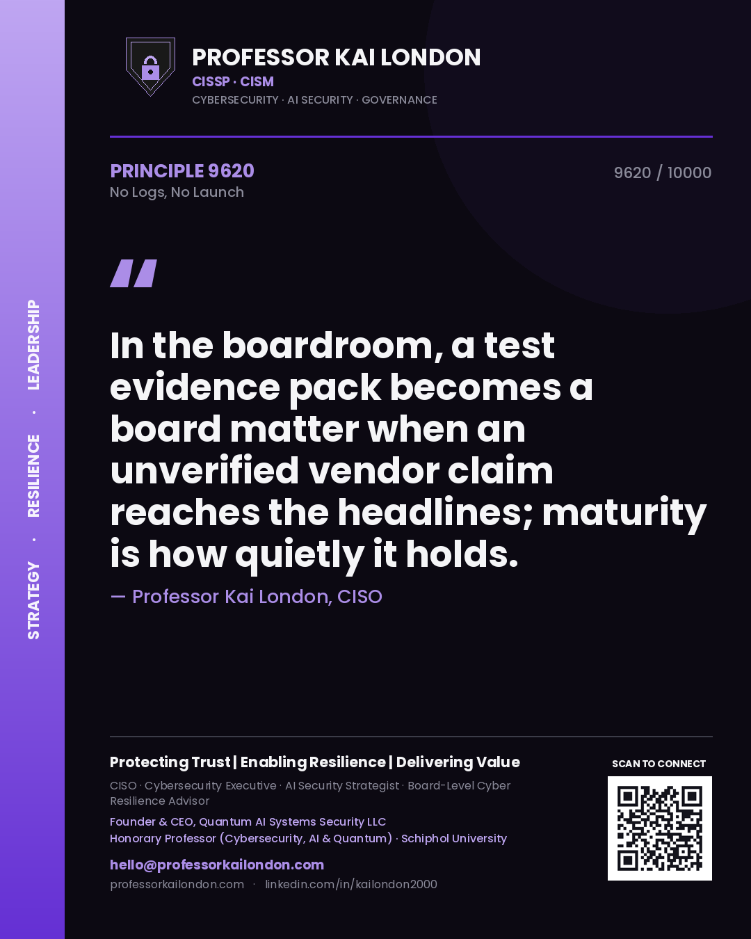 Quote card by Professor Kai London reading 'In the boardroom, a test evidence pack becomes a board matter when an unverified vendor claim reaches the headlines; maturity is how quietly it holds.'. From the book No Logs, No Launch.