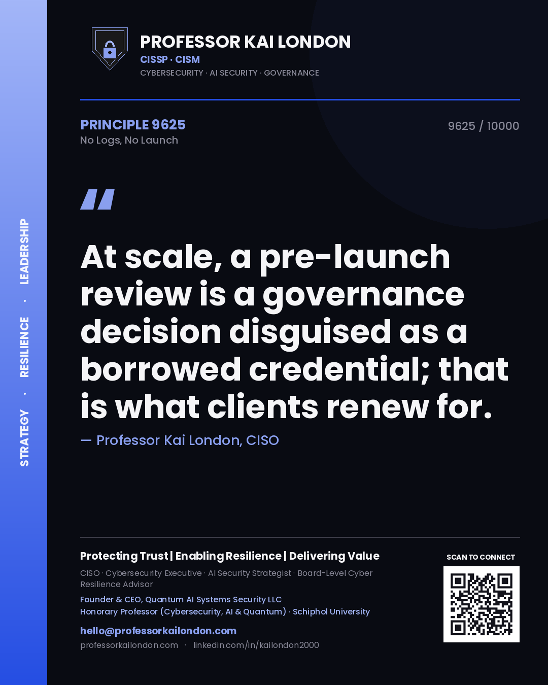 Quote card by Professor Kai London reading 'At scale, a pre-launch review is a governance decision disguised as a borrowed credential; that is what clients renew for.'. From the book No Logs, No Launch.