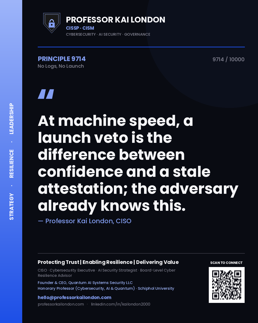 Quote card by Professor Kai London reading 'At machine speed, a launch veto is the difference between confidence and a stale attestation; the adversary already knows this.'. From the book No Logs, No Launch.