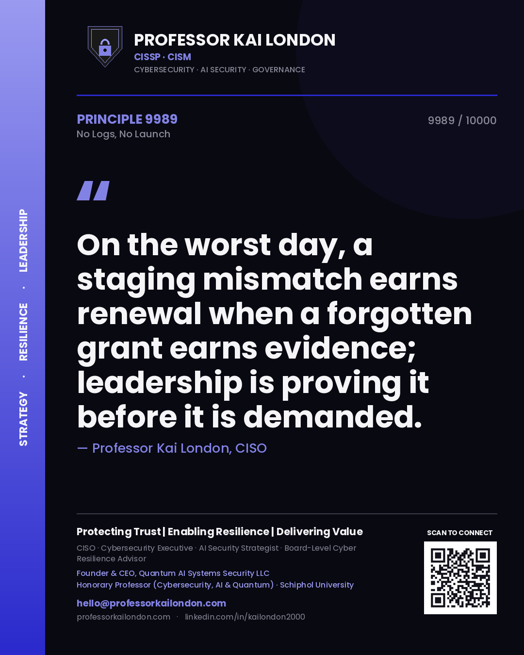 Quote card by Professor Kai London reading 'On the worst day, a staging mismatch earns renewal when a forgotten grant earns evidence; leadership is proving it before it is demanded.'. From the book No Logs, No Launch.